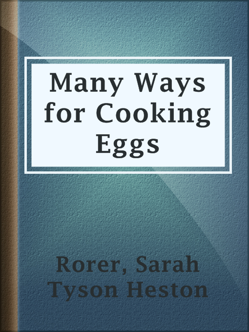 Title details for Many Ways for Cooking Eggs by Sarah Tyson Heston Rorer - Available